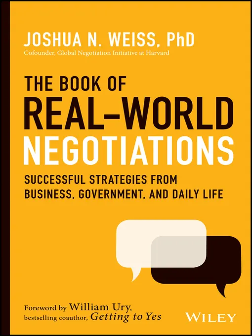 The book of real-world negotiations: Successful strategies from business, government, and daily life